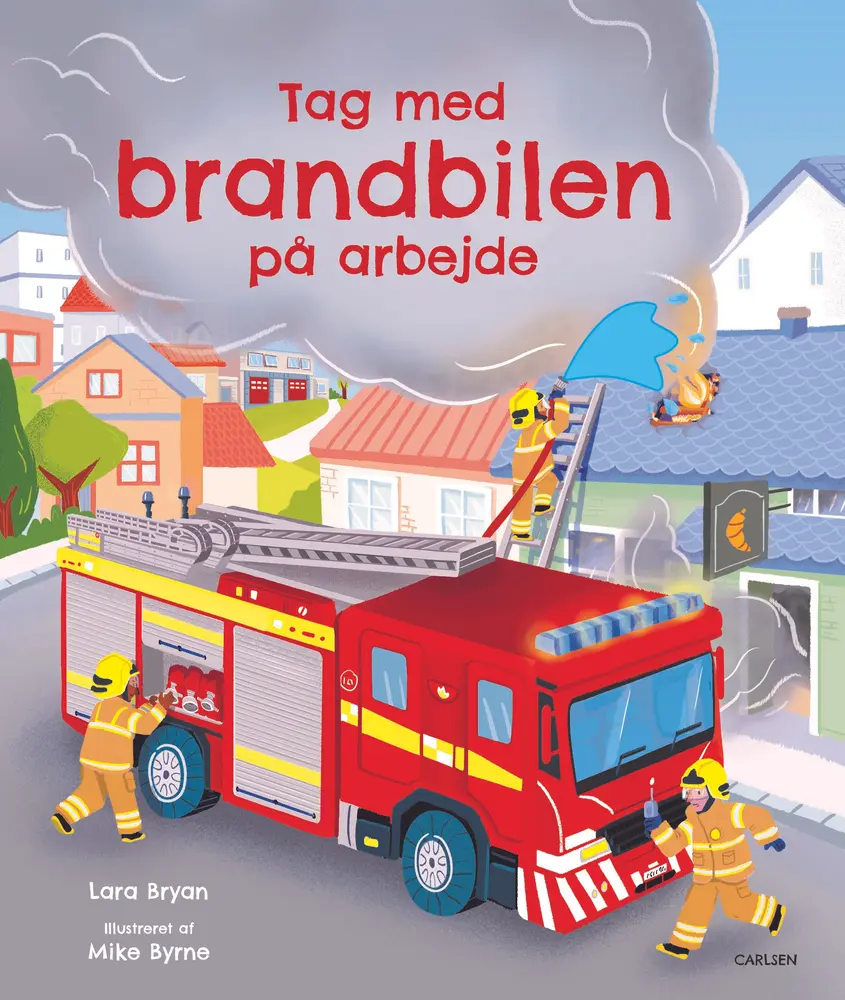 Tag Med Brandbilen På Arbejde fra Carlsen