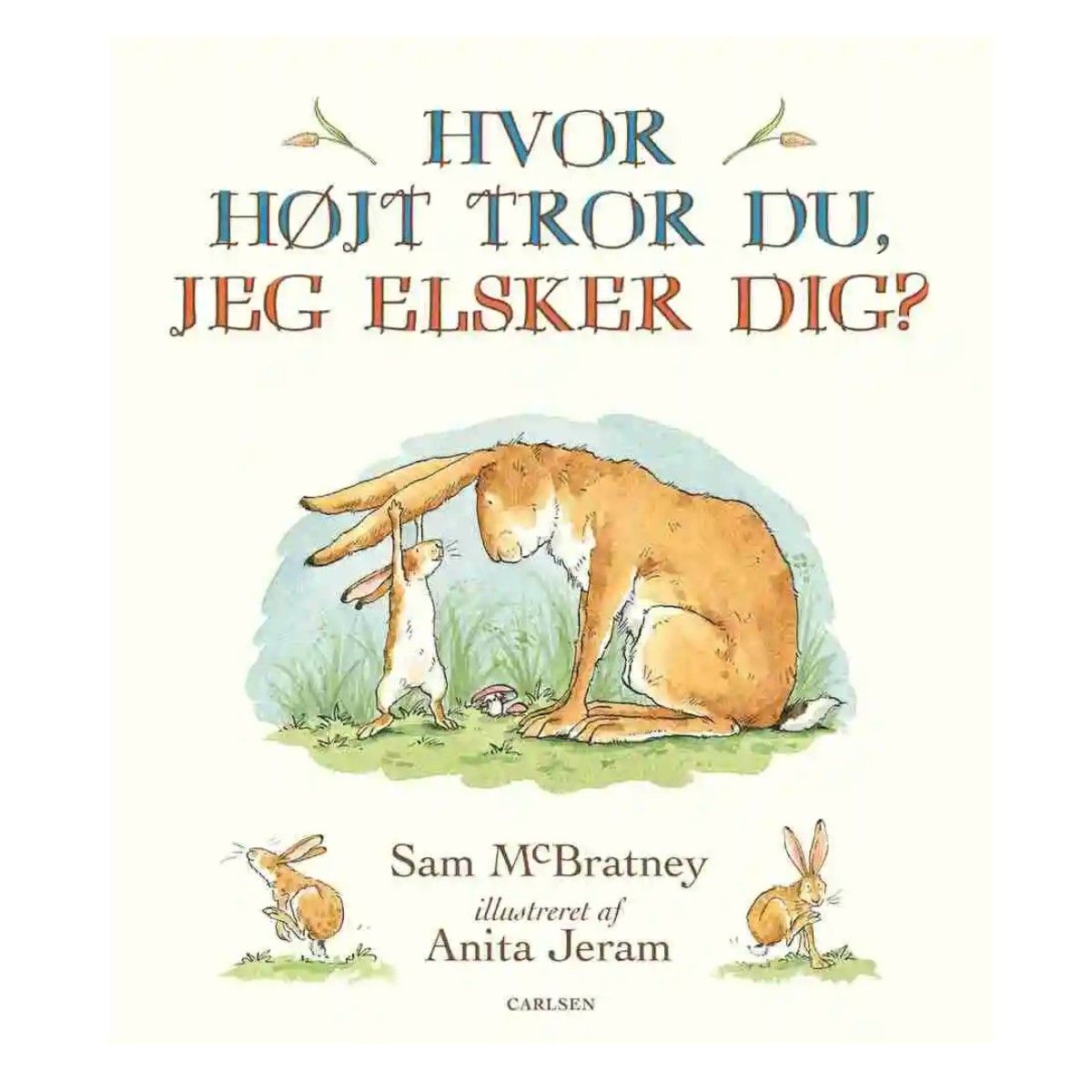 Hvor Højt Tror Du, Jeg Elsker Dig? fra Carlsen